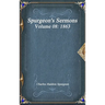 Spurgeon's Sermons Volume 08: 1863