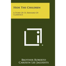 Hide The Children: A Story Of St. Bernard Of Clairvaux