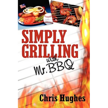 Simply Grilling with Mr. BBQ