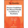 The Maudsley Practice Guidelines for Physical Health Conditions in Psychiatry