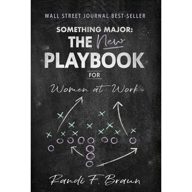 Something Major: The New Playbook for Women at Work
