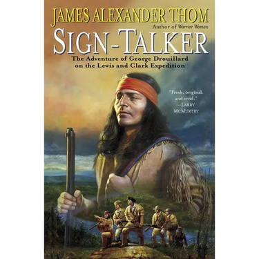 Sign-Talker: The Adventure of George Drouillard on the Lewis and Clark Expedition