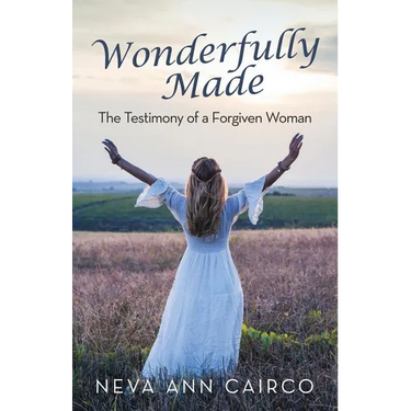 Wonderfully Made: The Testimony of a Forgiven Woman