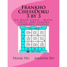 Frankho ChessDoku 3 by 3: Ho Math Chess - Math, chess, and Sudoku combined puzzles -