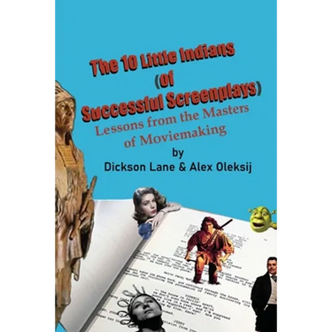 The 10 Little Indians (of Successful Screenplays): Lessons from the Masters of Moviemaking
