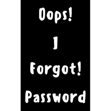 Oops! I Forgot Password