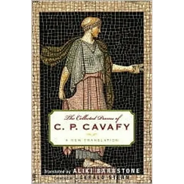 The Collected Poems of C. P. Cavafy: A New Translation