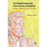 Wittgenstein and the Social Sciences: Action, Ideology and Justice