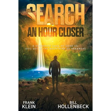 The Search - An Hour Closer: A Desperate Saga of Good vs. Evil set in the Mountains of Arkansas