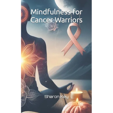 Mindfulness for Cancer Warriors