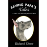 Saving Papa's Tales: A Father, a Son, & the Dog Who Knew More
