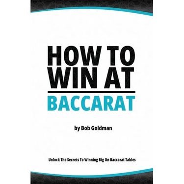 How to Win at Baccarat: Unlock The Secrets To Winning Big!