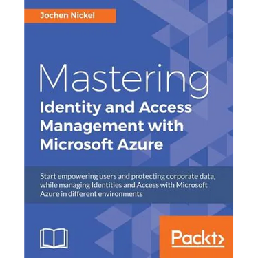 Mastering Identity and Access Management with Microsoft Azure