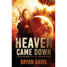 Heaven Came Down