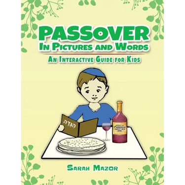 Passover in Pictures and Words: An Interactive Guide For Kids