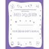 Your Dream Baby's Manual "Baby's Daily Log Book": Baby's Log Book