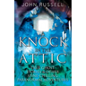 A Knock in the Attic: True Ghost Stories & Other Spine-chilling Paranormal Adventures