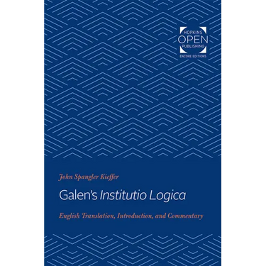 Galen's Institutio Logica: English Translation, Introduction, and Commentary