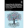 Supporting the Workplace Learning of Vocational and Further Education Teachers: Mentoring and Beyond