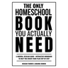 The Only Homeschool Book You Actually Need: A Straightforward Guide + Interactive Workbook to Help You Build Your Plan Step by Step