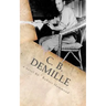C. B. DeMille: The Man Who Invented Hollywood