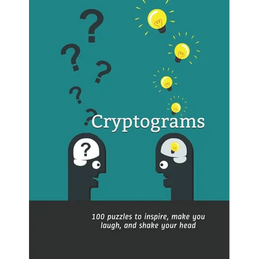 Cryptograms: 100 puzzles to inspire, make you laugh, and shake your head