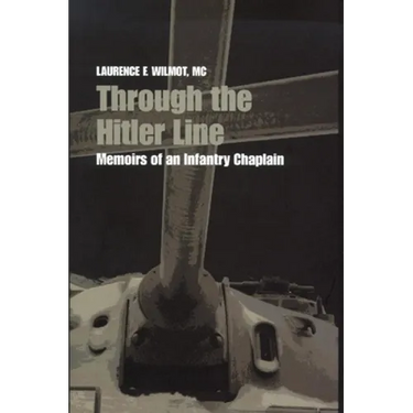 Through the Hitler Line: Memoirs of an Infantry Chaplain
