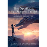 The Spirit of the Dragon Tribes: Wisdom and Guidance from the Dragons of Higher Light