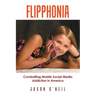 Flipphonia: Combatting Mobile Social-Media Addiction in America