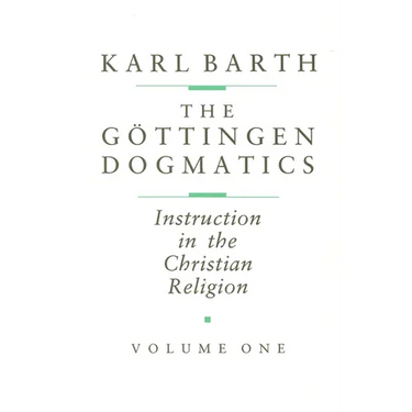 The Göttingen Dogmatics: Instruction in the Christian Religion