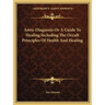 Astro-Diagnosis Or A Guide To Healing Including The Occult Principles Of Health And Healing