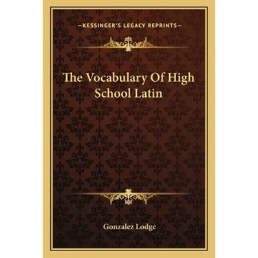 The Vocabulary Of High School Latin