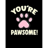 You're Pawsome: Funny Quotes and Pun Themed College Ruled Composition Notebook