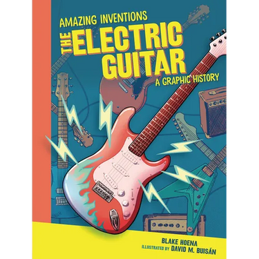 The Electric Guitar: A Graphic History