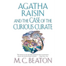 Agatha Raisin and the Case of the Curious Curate: An Agatha Raisin Mystery