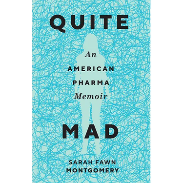 Quite Mad: An American Pharma Memoir