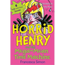 Horrid Henry and the Mega-Mean Time Machine