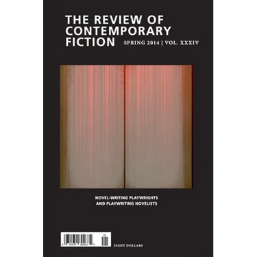Review of Contemporary Fiction: Spring 2014 Vol. XXXIV