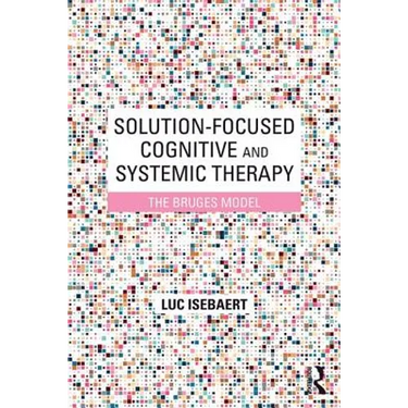 Solution-Focused Cognitive and Systemic Therapy: The Bruges Model