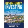 Opportunity Investing: How To Revitalize Urban And Rural Communities With Opportunity Funds