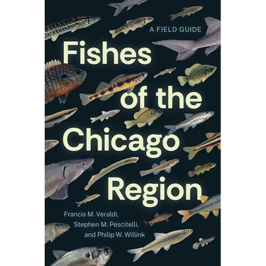 Fishes of the Chicago Region: A Field Guide