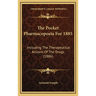 The Pocket Pharmacopoeia For 1885: Including The Therapeutical Actions Of The Drugs (1886)