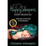 Happy Sleepers: Baby Manual - Welcome to the End of Exhaustion