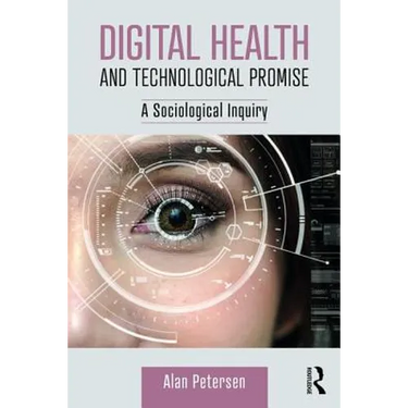 Digital Health and Technological Promise: A Sociological Inquiry