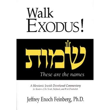 Walk Exodus: A Messianic Jewish Devotional Commentary