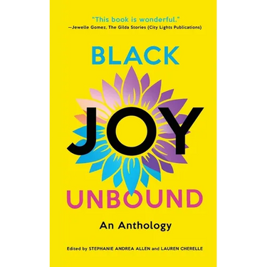 Black Joy Unbound: An Anthology