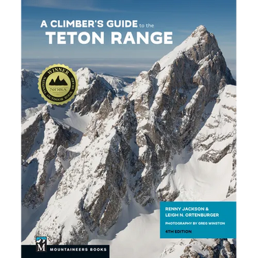 A Climber's Guide to the Teton Range, 4th Edition
