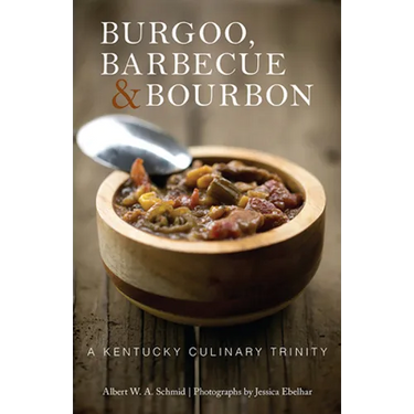 Burgoo, Barbecue, and Bourbon: A Kentucky Culinary Trinity