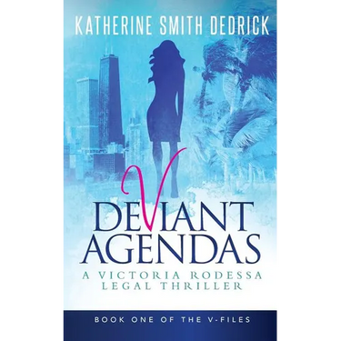 Deviant Agendas: A Victoria Rodessa Legal Thriller