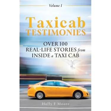 Taxicab Testimonies: Over 100 real-life stories from inside a taxi cab